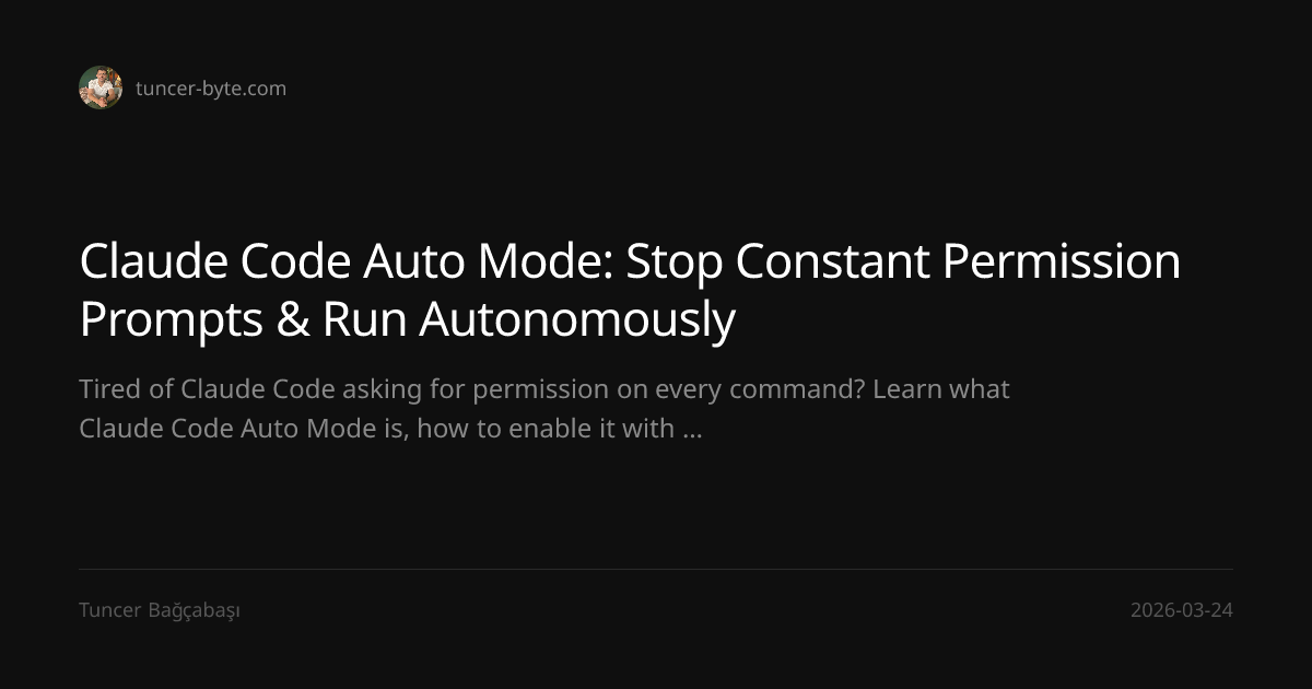 Claude Code Auto Mode: The Autonomous Permission System — Tuncer Bağçabaşı