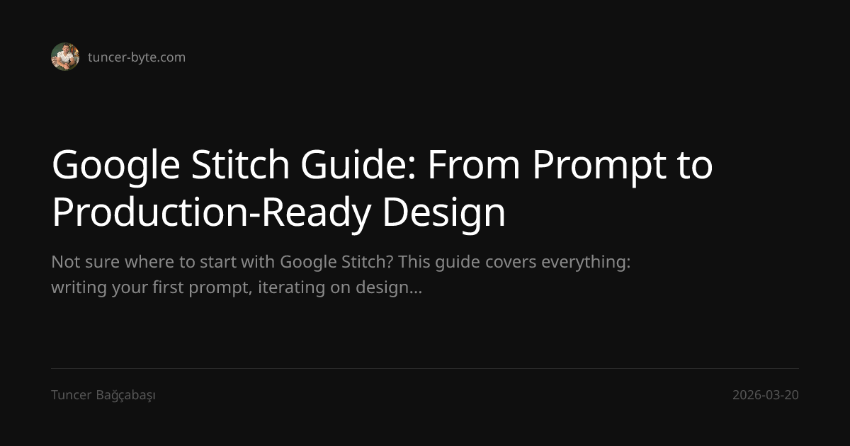 Google Stitch Guide: From Prompt to Production-Ready Design — Tuncer ...