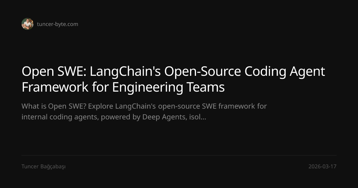 Open SWE: Open-Source Framework for Coding Agents — Tuncer Bağçabaşı